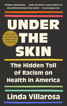 Paperback Under the Skin: The Hidden Toll of Racism on American Lives (Pulitzer Prize Finalist) Book