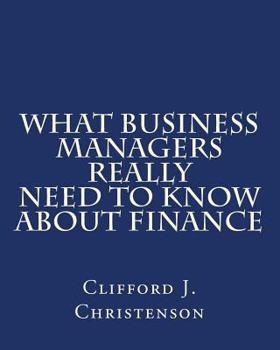 Paperback What Business Managers Really Need to Know About Finance Book