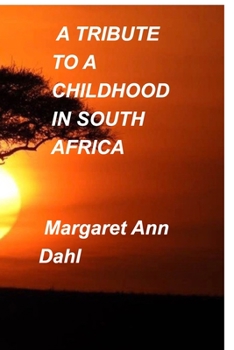 Paperback A tribute to a childhood in South Africa Book