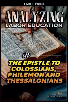Analyzing Labor Education in the Epistles to Colossians, Philemon and Thessalonians (The Education of Labor in the Bible)