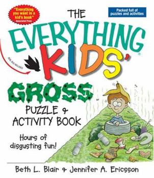 The Everything Kids' Gross Puzzle & Activity Book: Hours of Disgusting Fun! - Book  of the Everything Kids