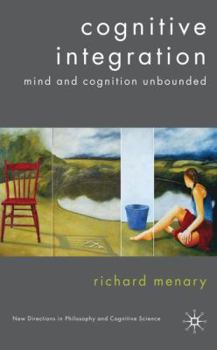Hardcover Cognitive Integration: Mind and Cognition Unbounded Book