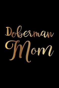 Doberman Pinscher Planner: 2020 diary: Increase productivity, improve time management, reach your goals: Doberman mom modern lettering cover design