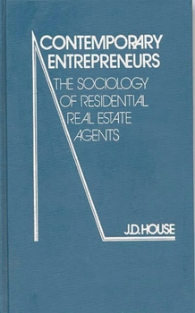 Hardcover Contemporary Entrepreneurs: The Sociology of Residential Real Estate Agents Book