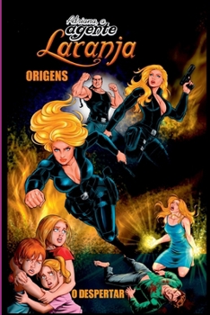 ADRIANA, A AGENTE LARANJA: ORIGENS - VOLUME I (Portuguese Edition)