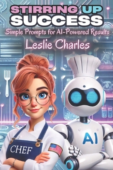 Paperback Stirring Up Success: Simple Prompts for AI-Powered Results Book
