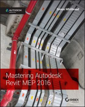 Paperback Mastering Autodesk Revit Mep 2016: Autodesk Official Press Book