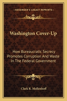 Paperback Washington Cover-Up: How Bureaucratic Secrecy Promotes Corruption And Waste In The Federal Government Book