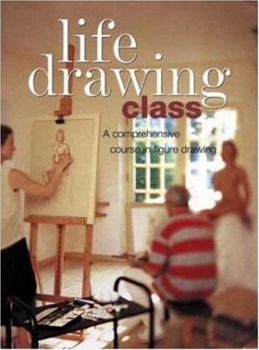 Paperback Life Drawing Class: A Comprehensive Course in Figure Drawing Book