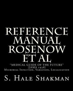 Paperback Reference Manual Rosenow Et Al: "Medical Guide Of The Future" [JAMA 1938]: MICROBIAL INFECTION, VARIATION, LOCALIZATION Book