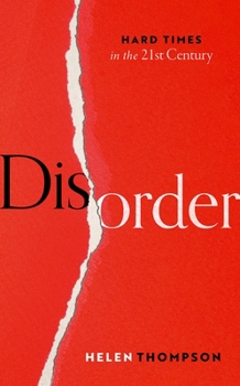 Disorder: Hard Times in the 21st Century