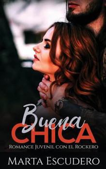 Paperback Buena Chica: Romance Juvenil con el Rockero [Spanish] Book