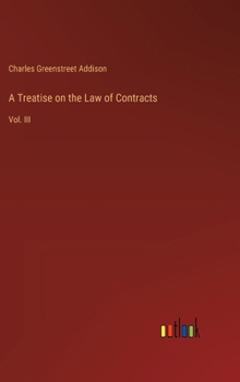 Hardcover A Treatise on the Law of Contracts: Vol. III Book