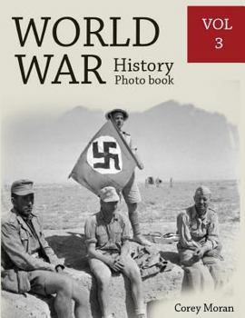 World War History Photo Books Vol.3: Photography History, History War Collection, World War 2 Books, the Best World War Book, World War Japan
