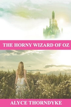 Paperback The Horny Wizard of Oz Book