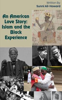 Paperback An American Love Story: Islam and the Black Experience Book