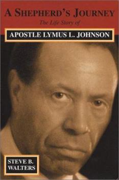 Hardcover A Shepherd's Journey: The Life Story of Apostle Lymus L. Johnson Book