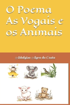 O Poema As Vogais e os Animais (Portuguese Edition)