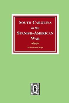 Paperback South Carolina in the Spanish American War. Book