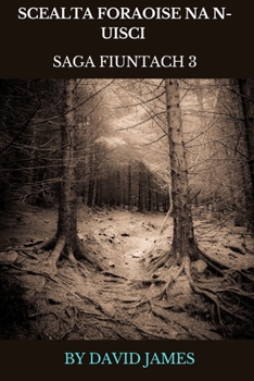 Paperback Scealta Foraoise Na N-Uisci (Saga Fiuntach 3) [Irish] Book