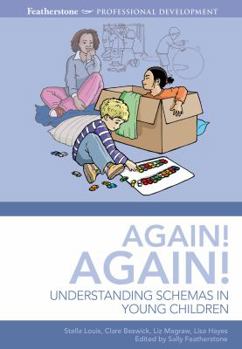 Paperback Again!: Understanding Schemas in Young Children. Stella Louis ... [Et Al.] Book