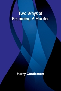 Paperback Two Ways of Becoming a Hunter Book