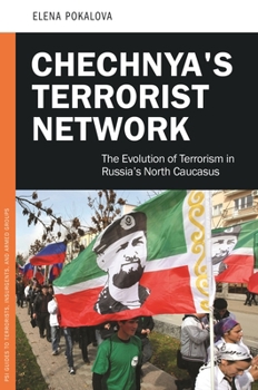 Hardcover Chechnya's Terrorist Network: The Evolution of Terrorism in Russia's North Caucasus Book