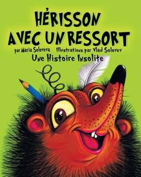 Paperback Hérisson Avec Un Ressort: Une Histoire Insolite [French] Book
