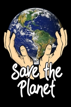 Save The Planet: Kalender 2020 (Jahres, Monats und Wochenplaner) DIN A5 - 120 Seiten