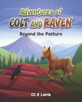 Paperback Adventures of Colt and Raven: Beyond the Pasture Book