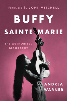 Hardcover Buffy Sainte-Marie: The Authorized Biography Book