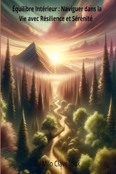Paperback Équilibre Intérieur: Naviguer dans la Vie avec Résilience et Sérénité [French] Book
