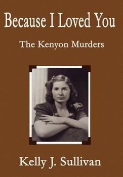 Hardcover Because I Loved You: The Kenyon Murders Book