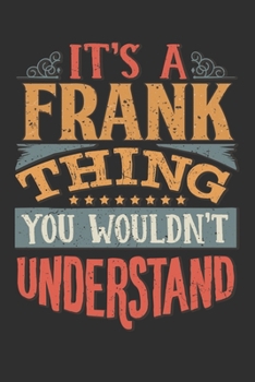 Paperback It's A Frank You Wouldn't Understand: Want To Create An Emotional Moment For The Frank Family? Show The Frank's You Care With This Personal Custom Gif Book