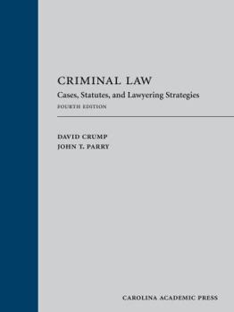 Hardcover Criminal Law: Cases, Statutes, and Lawyering Strategies Book