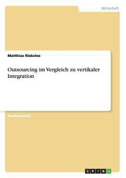 Paperback Outsourcing im Vergleich zu vertikaler Integration [German] Book