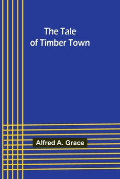Paperback The Tale of Timber Town Book