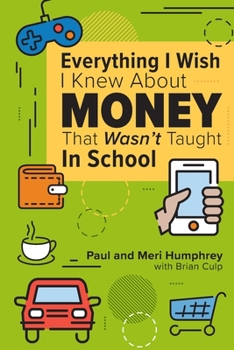 Paperback Everything I Wish I Knew About Money That Wasn't Taught In School Book