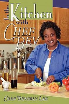 Paperback In the Kitchen with Chef Bev Book