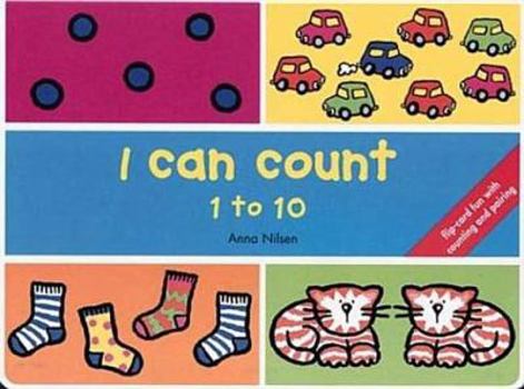 I Can Count 1 to 10: Counting and Pairing by Anna Nilsen