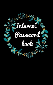 Paperback Internet password book: The Personal Internet Websites and Passwords. Book Factory /Passwords Organizer/Passwords Journal/Internet Websites an Book