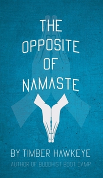 Hardcover The Opposite of Namaste Book