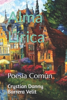 Alma Lírica: Poesía Común (Spanish Edition)