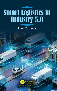 Hardcover Smart Logistics in Industry 5.0 Book