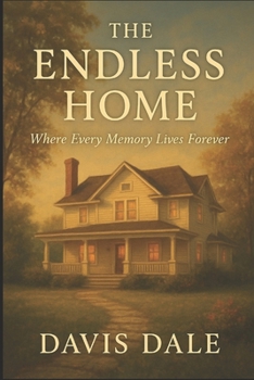 Paperback The Endless Home: Where Every Memory Lives Forever Book