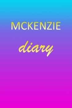 Mckenzie: Journal Diary | Personalized First Name Personal Writing | Letter M Blue Purple Pink Gold Effect Cover | Daily Diaries for Journalists & ... Taking | Write about your Life & Interests