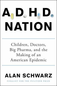 Hardcover ADHD Nation: Children, Doctors, Big Pharma, and the Making of an American Epidemic Book