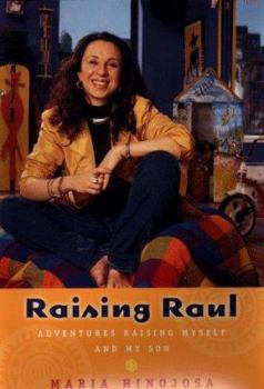 Hardcover Raising Raul: Adventures Raising Myself and My Son Book