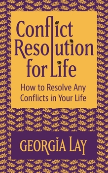 Paperback Conflict Resolution for Life: How to Resolve Any Conflicts in Your Life Book