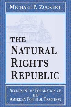 Paperback Natural Rights Republic: Studies in the Foundation of the American Political Tradition Book